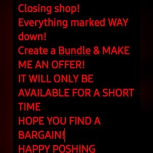 Everything severely discounted!  Grab these bargains!